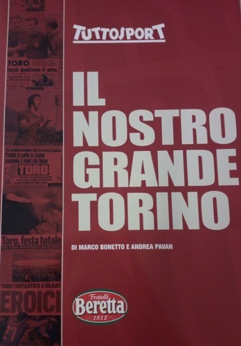 Il nostro Grande Torino. Il libro, di marco Bonetto e …