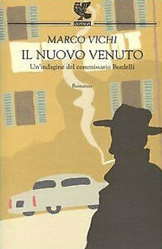 Il nuovo venuto. Un'indagine del commissario Bordelli.