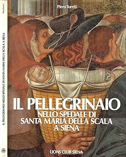 Il pellegrinaio nello spedale di Santa Maria della Scala a …