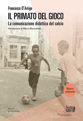 Il primato del gioco. La comunicazione didattica del calcio.