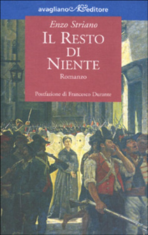 Il resto di niente. Romanzo.