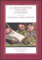 Il Rinascimento Italiano e l'Europa. Vol.IV: Commercio e cultura mercantile.