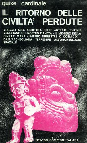 il ritorno delle civiltà perdute. Viaggio alla scoperta delle colonie …