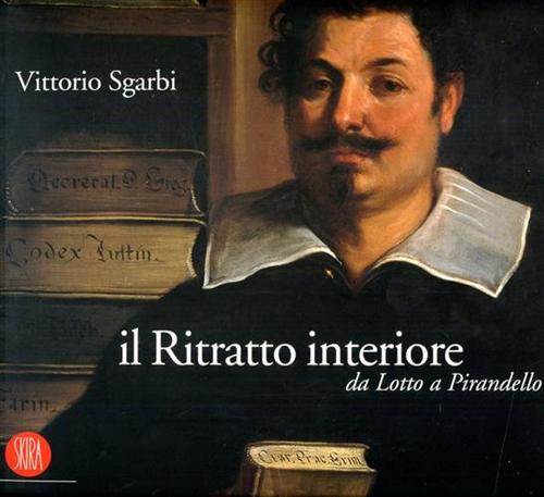 Il Ritratto interiore da Lotto a Pirandello.