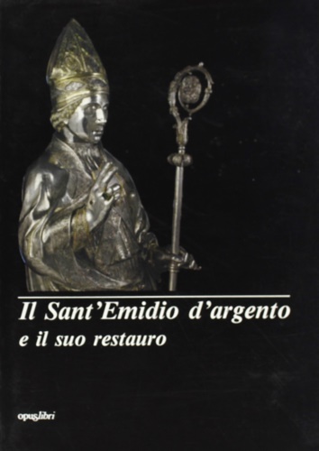 Il Sant'Emidio d'argento di Pietro Vannini e il suo restauro.