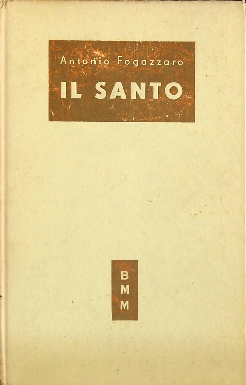 Il Santo. Romanzo.
