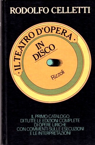 Il teatro d'opera in un disco. Il primo catalogo di …