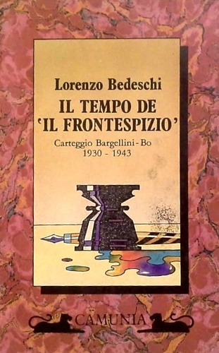 Il tempo de "Il Frontespizio". Carteggio Bargellini- Bo.