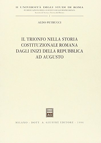 Il trionfo nella storia costituzionale romana dagli inizi della Repubblica …
