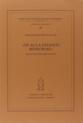 «In aula ingenti memoriae». Ricerche petrarchesche.