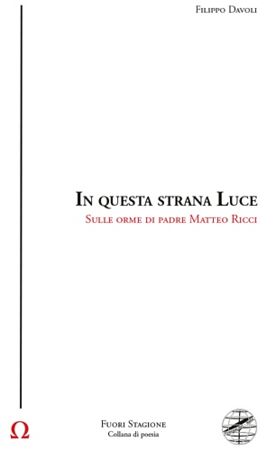 In questa strana luce. Sulle orme di Padre Matteo Ricci.