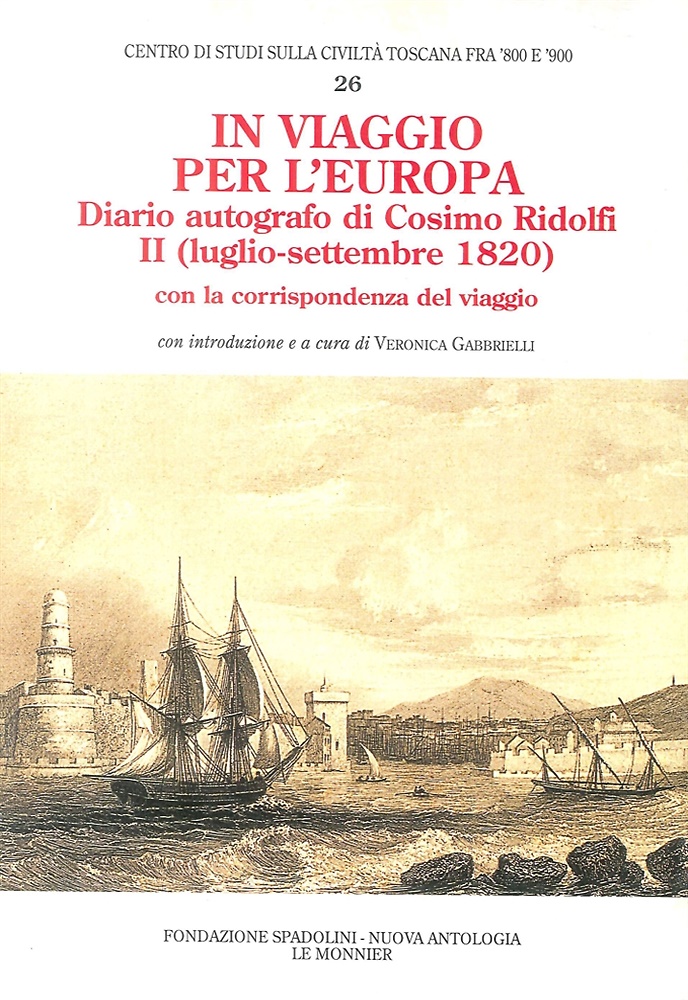 In viaggio per l'Europa. Diario autografo di Cosimo Ridolfi,vol.II. Luglio-Settembre …