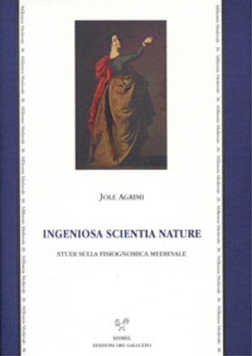 «Ingeniosa scientia nature». Studi sulla fisiognomica medievale.