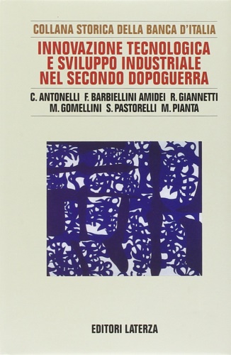 Innovazione Tecnologica e Sviluppo Industriale nel Secondo Dopoguerra.