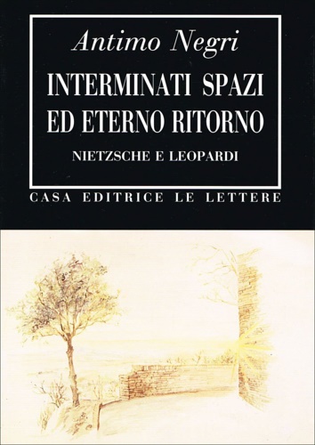 Interminati spazi ed eterno ritorno. Nietzsche e Leopardi.