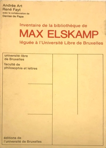 Inventaire de la bibliotheque de Max Elskamp leguee a l'Universite …