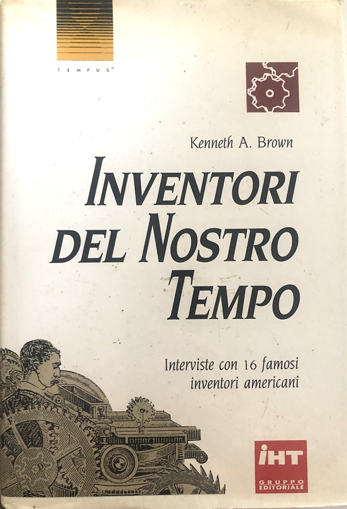 Inventori del nostro tempo. Interviste con 16 famosi inventori americani.