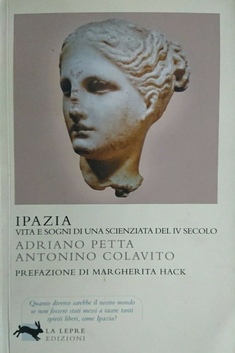 Ipazia. Vita e sogni di una scienziata del IV secolo.