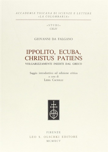 Ippolito, Ecuba, Christus patiens. Volgarizzamenti inediti dal greco.