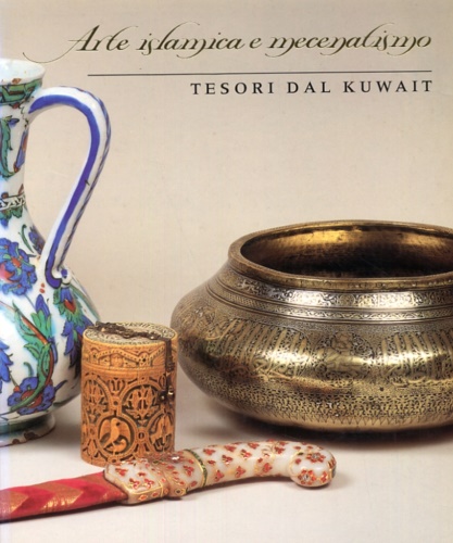 Islamic Art & Patronage. Treasures from Kuwait.