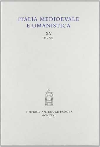 Italia Medioevale e Umanistica. Periodico annuale. XV (1972). Contiene: M. …