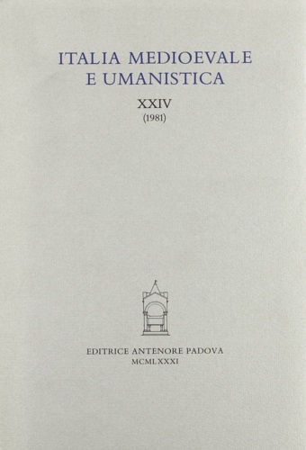 Italia Medioevale e Umanistica. Periodico annuale. XXIV (1981). Contiene: C. …