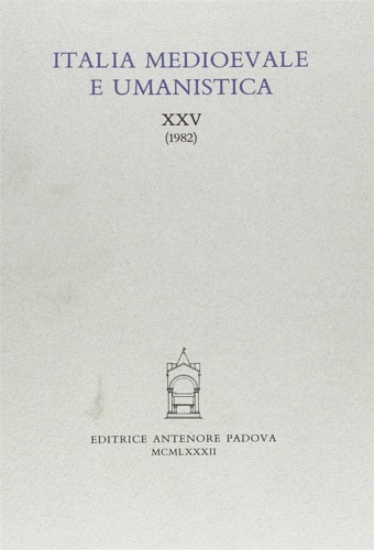 Italia Medioevale e Umanistica. Periodico annuale. XXV (1982). Contiene: M. …