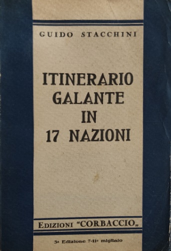 Itinerario galante in 17 nazioni. Avventure umoristiche attraverso 46° di …