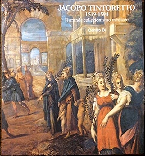 Jacopo Tintoretto 1519-1594. Il grande collezionismo mediceo.
