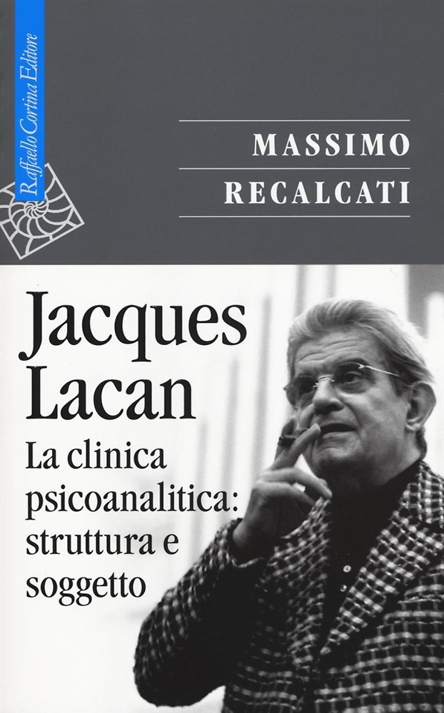 Jacques Lacan. Vol. 2: La clinica psicoanalitica: struttura e soggetto.