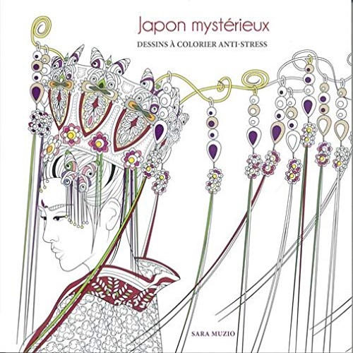 Japon mystérieux. Dessins a colorier anti- stress.