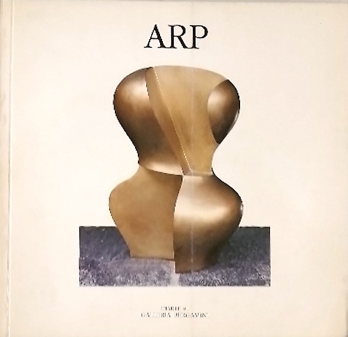 Jean Arp. Sculture disegni, rilievi collages.
