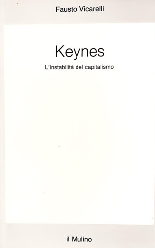 Keynes. L'instabilità del capitalismo.