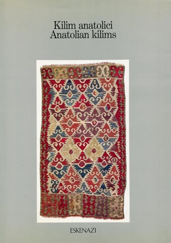 Kilim anatolici. Anatolian Kilims. Testi di Udo Hirsch (Un contributo …