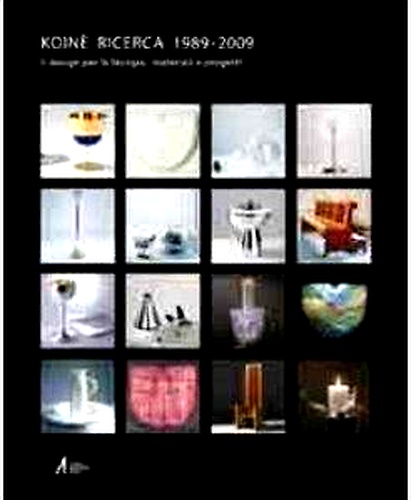 Koinè ricerca 1989-2009. Il design per la liturgia: materiali e …