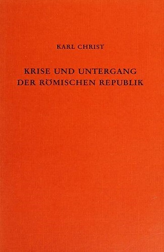 Krise und Untergang der Roemischen Republik.