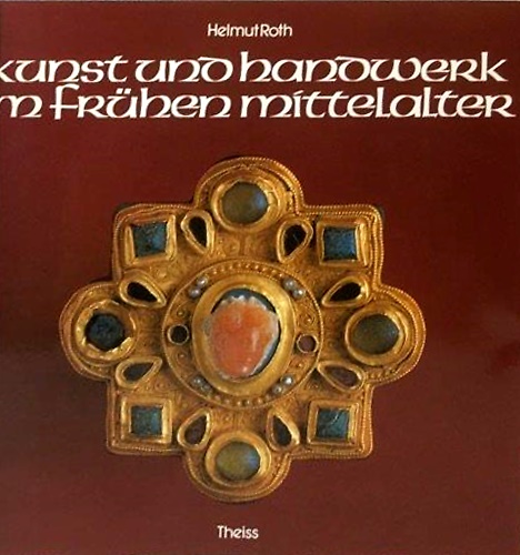 Kunst und Handwerk im frühen Mittelalter. Archäologische Zeugnisse von Childerich …