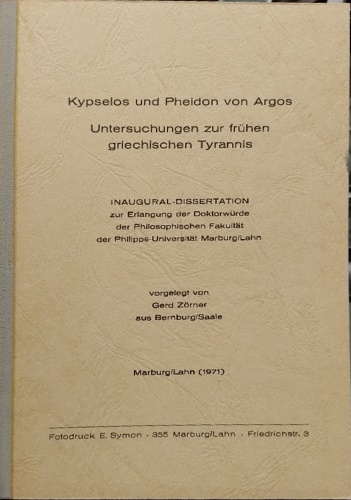 Kypselos und Pheidon von Argos. Untersuchungen zur frühen griechischen Tyrannis. …