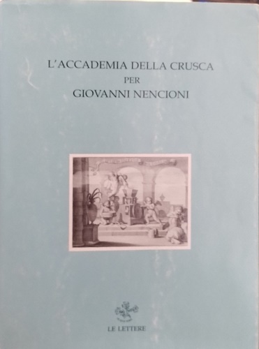 L'accademia della Crusca per Giovanni Nencioni.