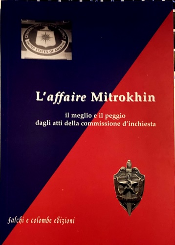 L'affaire Mitrokhin, il meglio e il peggio degli atti della …