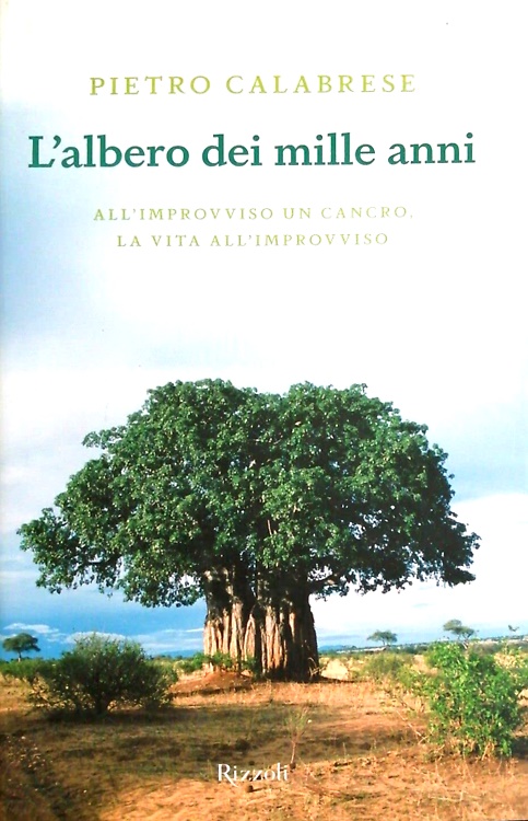 L' albero dei mille anni. All'improvviso un cancro, la vita …
