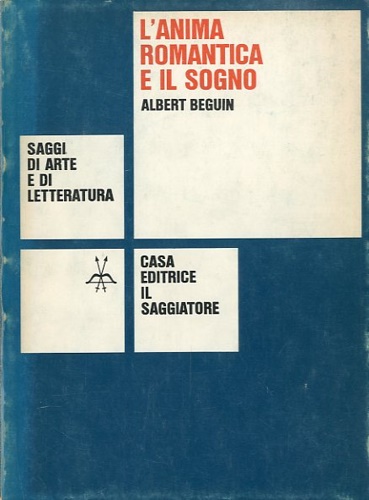 L'anima romantica e il sogno. Saggio sul romanticismo tedesco e …