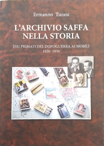 L'Archivio Saffa nella storia. Dai primati del dopoguerra ai mobili …