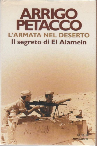 L'armata nel deserto. Il segreto di El Alamein.