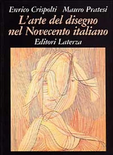 L'Arte del disegno nel Novecento italiano.