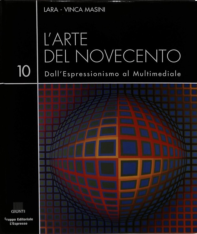 L'arte del Novecento. Dall'Espressionismo al Multimediale. Vol.10. Dalla optical arte …