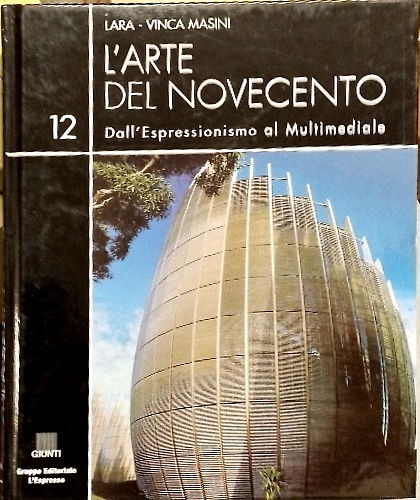 L'arte del Novecento. Dall'Espressionismo al Multimediale. Vol.12. Dal postmoderno al …