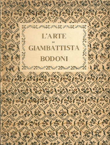 L'arte di Giambattista Bodoni. pp. 173-(1) + 25 tavv. dei …