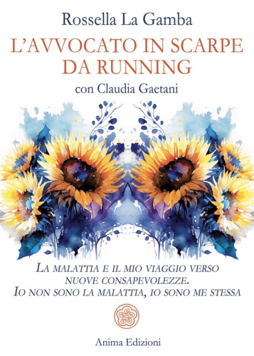 L'avvocato in scarpe da running. La malattia e il mio …