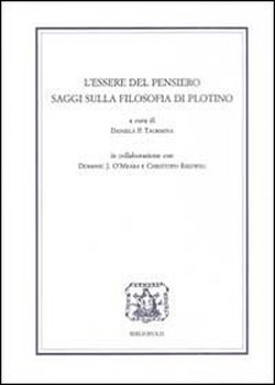 L’essere del pensiero. Saggi sulla filosofia di Plotino.